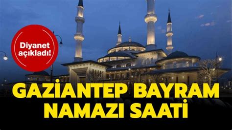 Gaziantep bayram namazı saati 2016